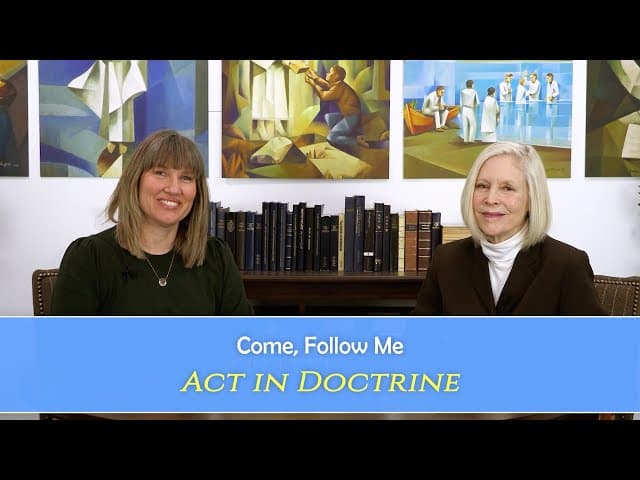 D&C 2021 Come, Follow Me Act in Doctrine