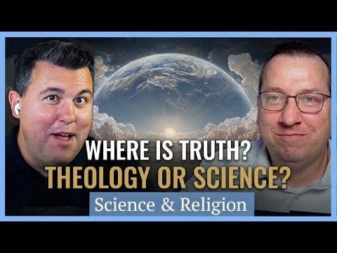 Where is Truth: Theology or Science? | Church History Matters I Science & Religion Series EP07