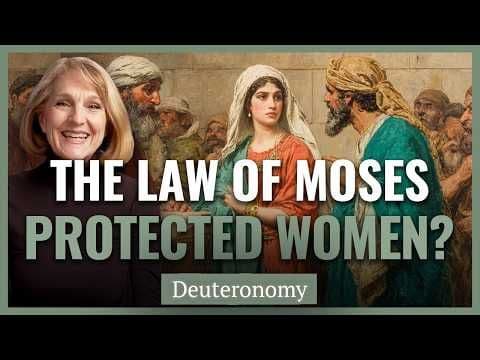 Deuteronomy I How the Law of Moses Protected Women I Handmaidens, Harems and Heroines I Lynne Wilson