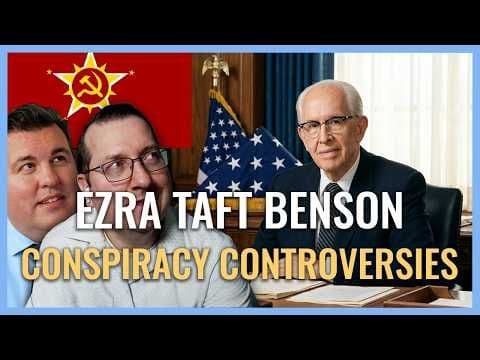 Ezra Taft Benson: Conspiracy Controversies I Religion & Politics I Church History Matters EP10