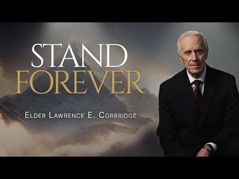 "Stand Forever" Series | Official Trailer | Elder Lawrence E. Corbridge